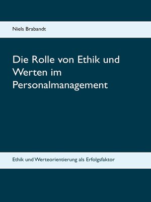 cover image of Die Rolle von Ethik und Werten im Personalmanagement